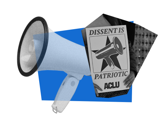 Collage graphic featuring a megaphone and a black-and-white photo of a person holding an ACLU sign that reads ‘Dissent is Patriotic.’ Blue geometric shapes frame the image, symbolizing protest rights and free expression.
