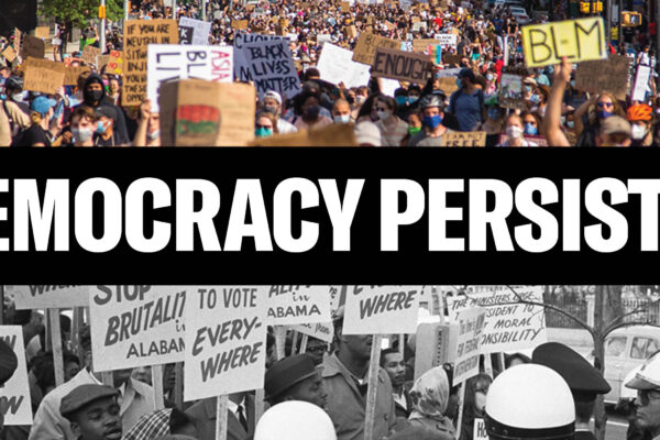 Democracy persists.