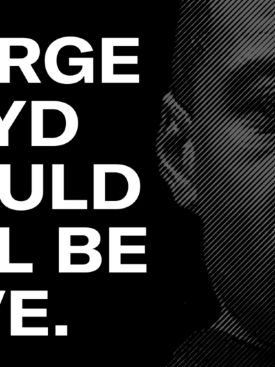 An image of George Floyd with the words "George Floyd should still be alive"
