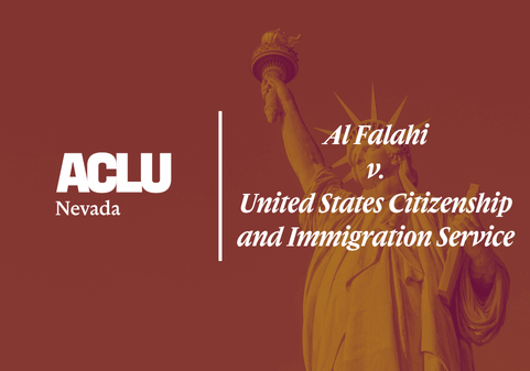 Graphic with a warm red overlay featuring the Statue of Liberty. On the left is the white ACLU of Nevada logo. On the right, the text reads “Al Falahi v. United States Citizenship and Immigration Service” in a bold, serif font.