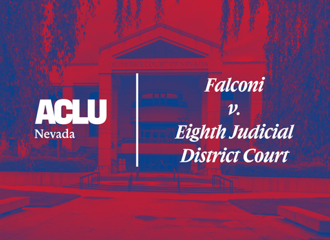 Graphic with a red and blue overlay showing the Nevada Supreme Court building framed by weeping trees. On the left is the white ACLU of Nevada logo. On the right, separated by a vertical white line, the text reads “Falconi v. Eighth Judicial District Court” in a bold, serif font.