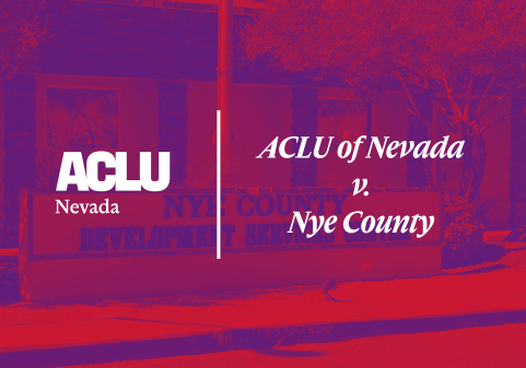 Graphic with a red and purple overlay featuring the exterior of the Nye County Development Services building. On the left side is the white ACLU of Nevada logo. On the right, separated by a vertical white line, the text reads “ACLU of Nevada v. Nye County” in a bold, serif font.