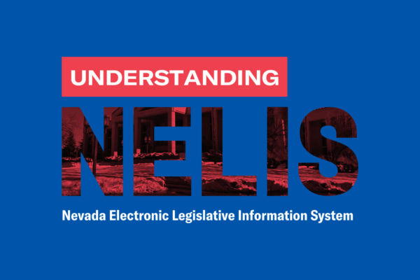 Understanding NELIS (Nevada Electronic Legislative Information System)