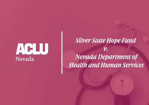 Graphic with a soft magenta overlay featuring a stethoscope and a blood pressure cuff. On the left is the white ACLU of Nevada logo. On the right, the text reads “Silver State Hope Fund v. Nevada Department of Health and Human Services” in a bold, serif font.