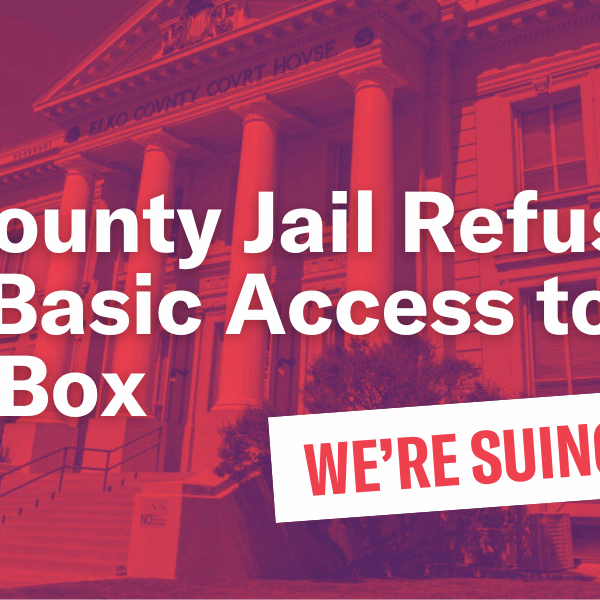 Elko County Jail refuses to Allow Basic Access to the Ballot Box. We're Suing!