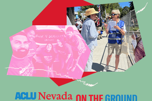Images of volunteers are pasted onto this graphic that reads "ACLU Nevada On The Ground"