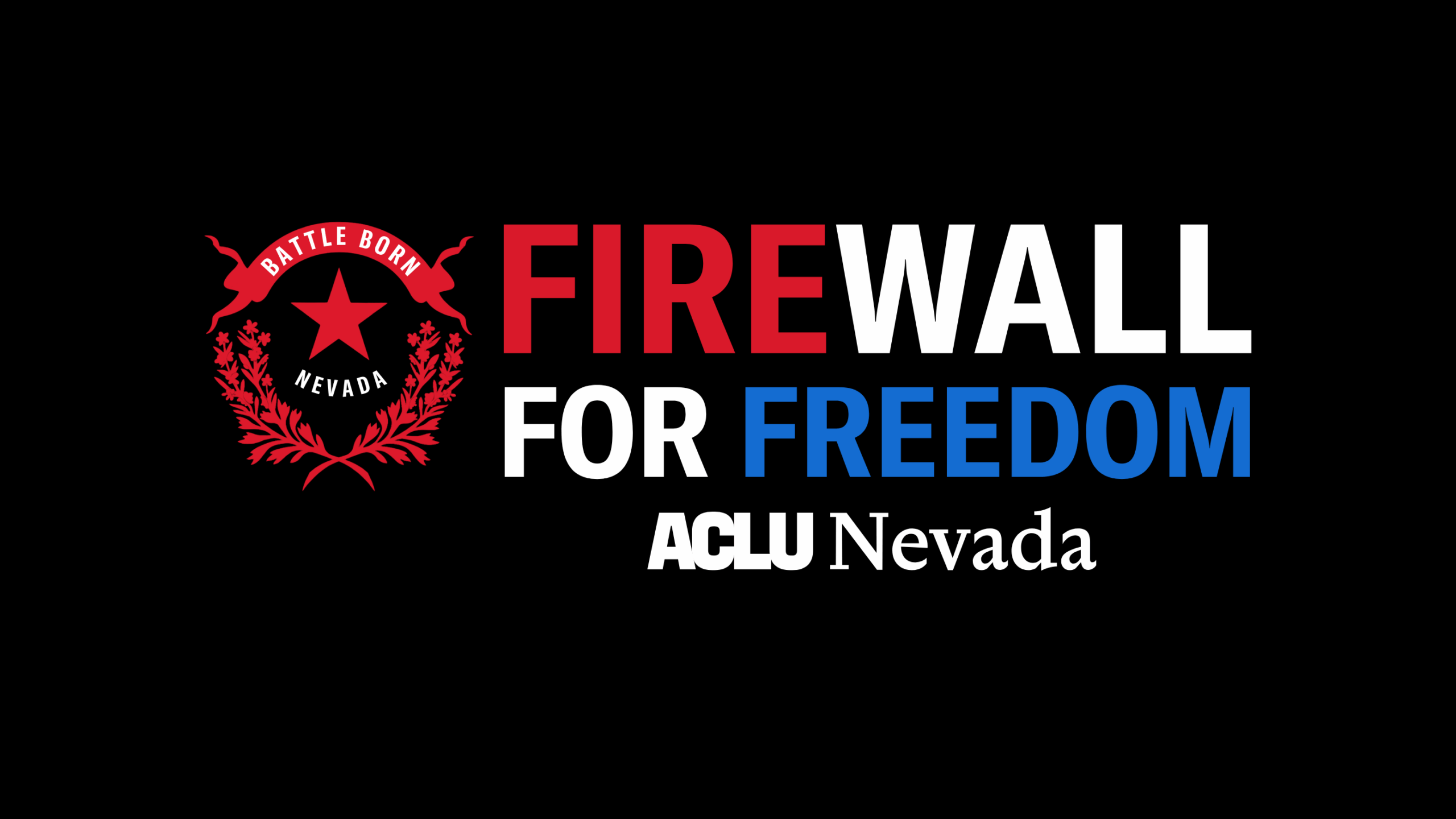 Logo for ACLU of Nevada’s Firewall for Freedom campaign. The design features a red Nevada state emblem with the words ‘Battle Born’ on the left and bold text reading ‘FIREWALL FOR FREEDOM’ in red, white, and blue on a black background, with the ACLU Nevada logo below.