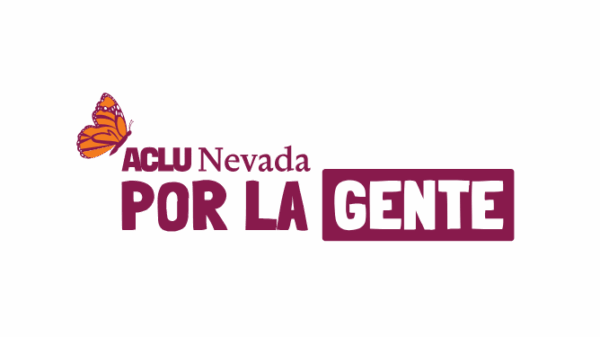 ACLU Nevada Por La Gente