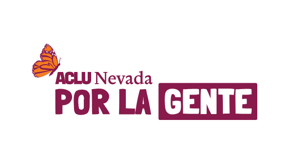 ACLU Nevada Por La Gente