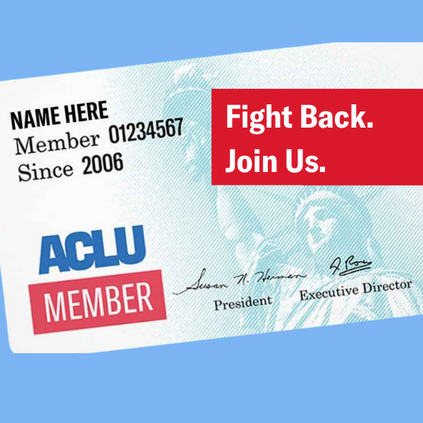 An illustrated ACLU membership card with a light blue background. The card displays placeholder text “NAME HERE,” member number “01234567,” and “Member Since 2006.” The ACLU logo appears in blue above a red banner labeled “MEMBER.” The signatures of the President and Executive Director are at the bottom, along with a faint image of the Statue of Liberty. To the right, a red banner reads “FIGHT BACK. JOIN US.” in bold white letters.