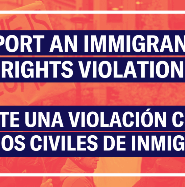 Report an Immigrants' Rights Violation