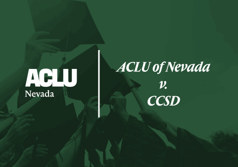 Graphic with a green overlay showing students raising graduation caps in celebration. On the left is the white ACLU of Nevada logo. On the right, separated by a vertical white line, the text reads “ACLU of Nevada v. CCSD” in a bold, serif font.