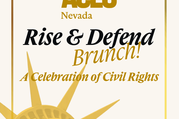 ACLU Nevada Rise and Defend Brunch. A Celebration of Civil Rights.