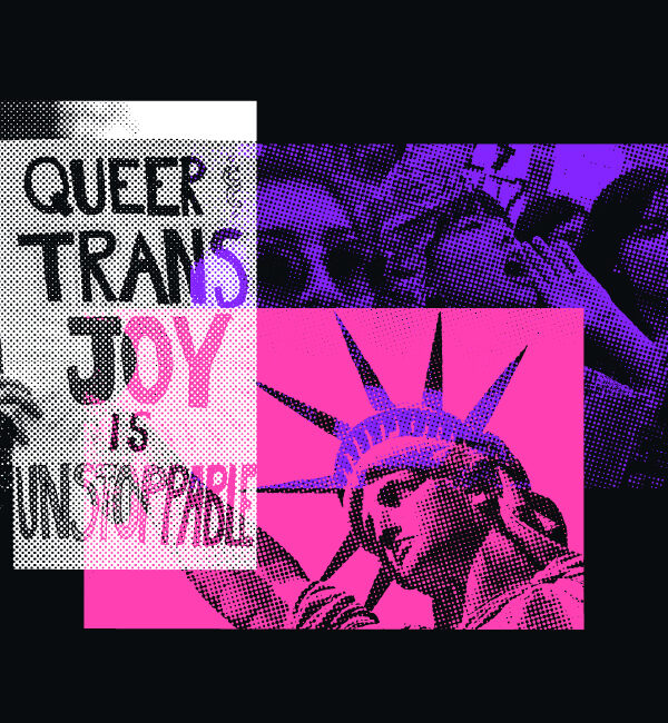 Pop-art style collage with bright pink, purple, and black tones. At the center is a protest sign that reads “QUEER TRANS JOY IS UNSTOPPABLE” in bold, multicolored letters. Surrounding images include a cheering crowd and a stylized image of the Statue of Liberty. The visual emphasizes celebration, resilience, and solidarity with the transgender and queer community.