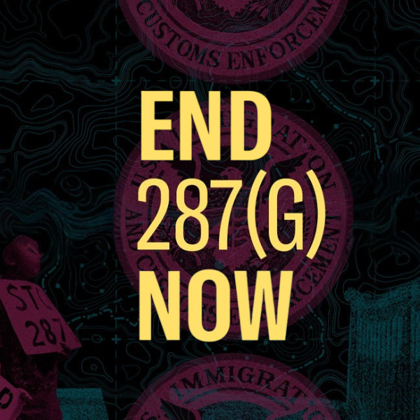 Bold graphic with a dark background featuring the large yellow text “End 287(G) Now” across the center. In the background are faded images of the U.S. Immigration and Customs Enforcement (ICE) seal, a government detention facility, and a family holding protest signs that say “Stop 287G.” The image conveys a strong call to end the 287(g) program, which enables local law enforcement to enforce federal immigration laws.