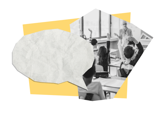 Collage-style graphic showing a black-and-white classroom scene with several students raising their hands as a teacher stands at the front of the room. A large, empty paper-textured speech bubble overlays the left side, framed by yellow geometric shapes, symbolizing student voices and participation.
