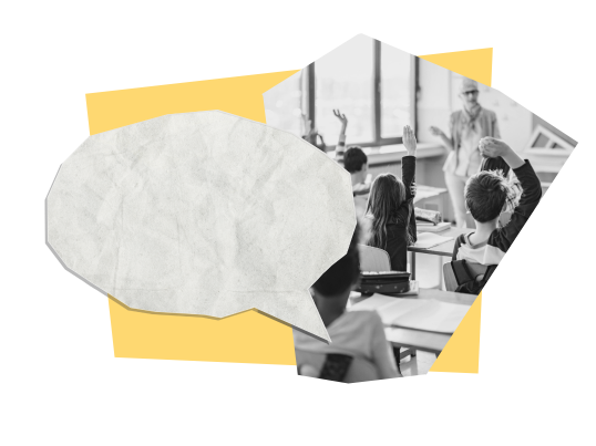 Collage-style graphic showing a black-and-white classroom scene with several students raising their hands as a teacher stands at the front of the room. A large, empty paper-textured speech bubble overlays the left side, framed by yellow geometric shapes, symbolizing student voices and participation.