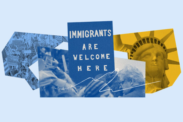 Collage graphic featuring a large blue sign that reads ‘Immigrants Are Welcome Here,’ surrounded by images of marches, people embracing, and the Statue of Liberty tinted in gold.