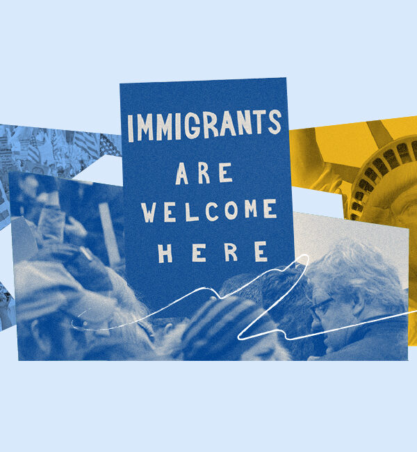 Collage graphic featuring a large blue sign that reads ‘Immigrants Are Welcome Here,’ surrounded by images of marches, people embracing, and the Statue of Liberty tinted in gold.