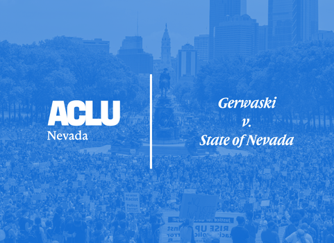 Blue-tinted graphic with the ACLU of Nevada logo and the text ‘Gervaski v. State of Nevada.’ The background shows a large crowd gathered for a protest or demonstration in a city park.