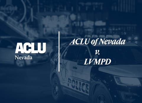 Blue-toned graphic featuring the ACLU of Nevada logo on the left and the text ‘ACLU of Nevada v. LVMPD’ on the right. The background shows a Las Vegas Metropolitan Police Department patrol vehicle parked on a city street at night with blurred lights and traffic in the background.