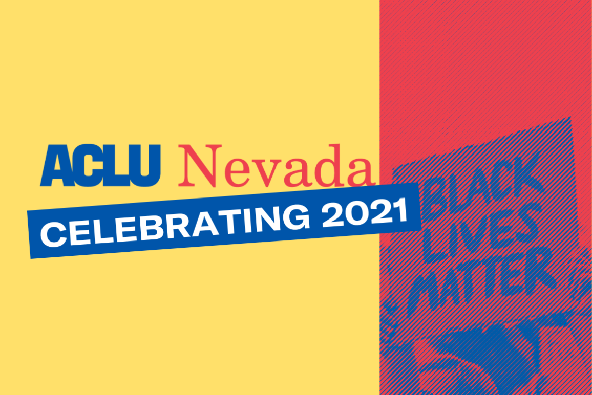 Graphic reads "ACLU Nevada Celebrating 2021"