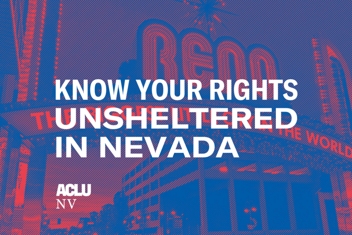 Graphic reads, "Know Your Rights, Unsheltered in Nevada"
