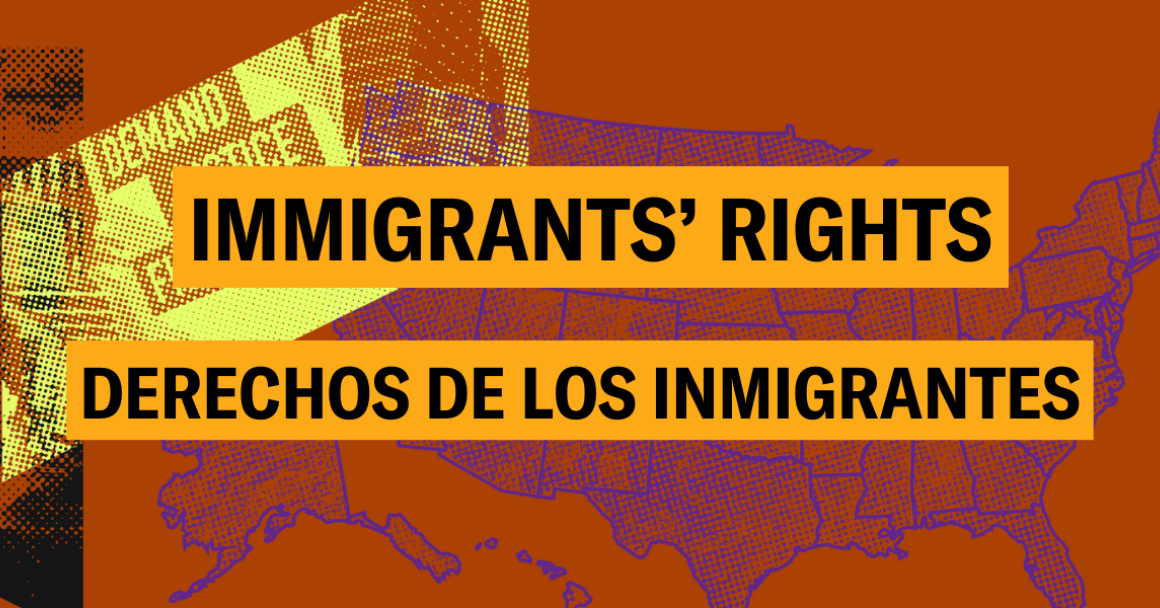 Immigrants' rights / derechos de los inmigrantes