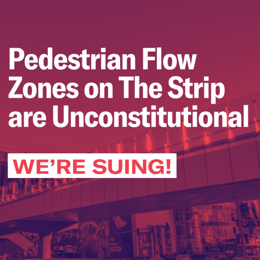 Pedestrian Flow Zones on The Strip are Unconstitutional. We're Suing!